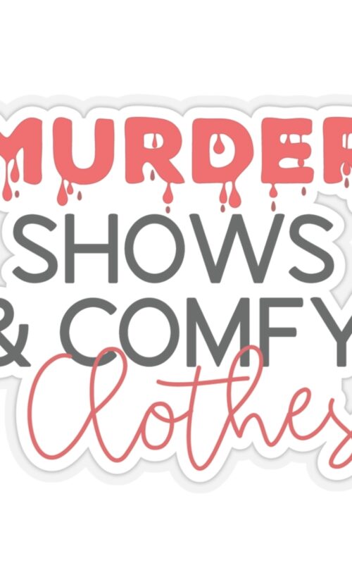 Murder Shows Comfy Clothes Stickers