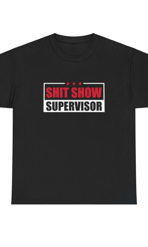 Shit Show Supervisor Tee