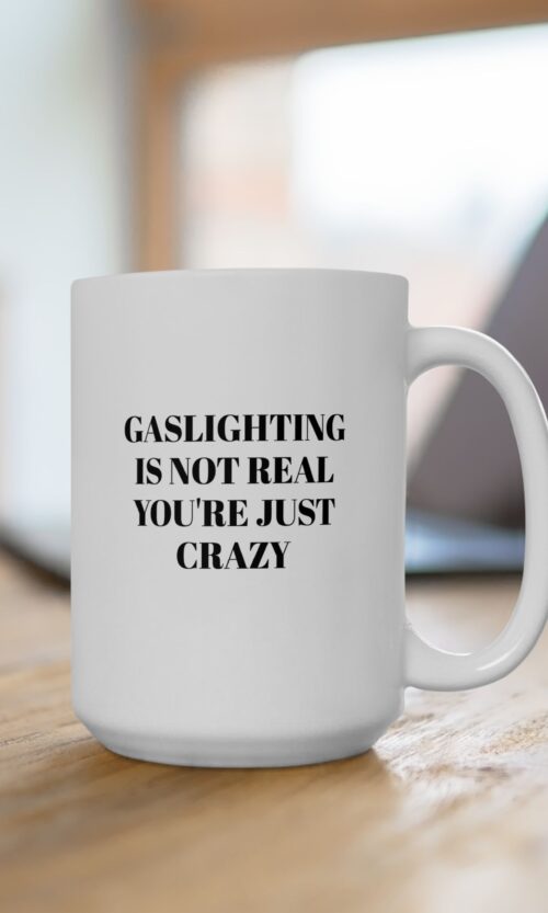Gaslighting Ceramic Mug 15oz